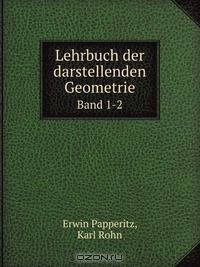 Lehrbuch der darstellenden Geometrie. Band 1-2