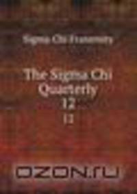 The Sigma Chi Quarterly. 12