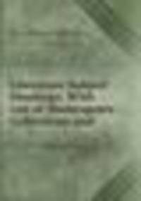 Literature Subject Headings: With List of Shakespeare Collections and .