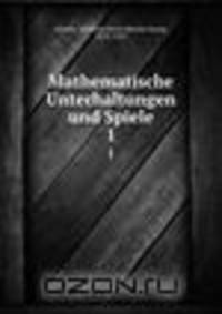 Mathematische Unterhaltungen und Spiele. 1