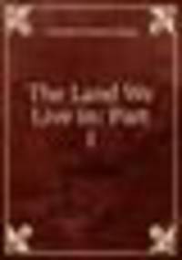 The Land We Live in: Part I