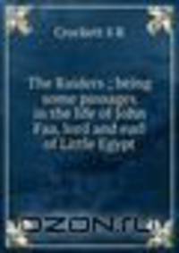 The Raiders ; being some passages in the life of John Faa, lord and earl of Little Egypt