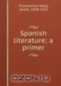 Spanish literature; a primer