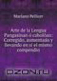 Arte de la Lengua Pangasinan o caboloan: Corregido, aumentado y llevando en si el mismo compendio