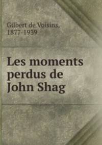 Les moments perdus de John Shag