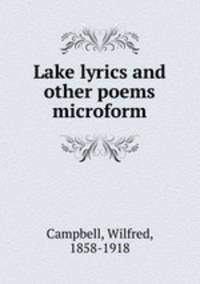 Lake lyrics and other poems microform