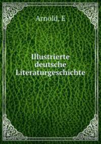 Illustrierte deutsche Literaturgeschichte