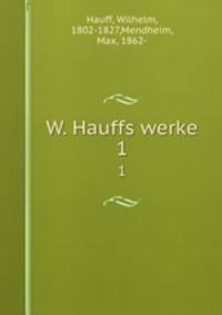 W. Hauffs werke. 1