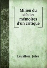 Milieu du siecle: memoires d