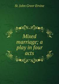 Mixed marriage; a play in four acts