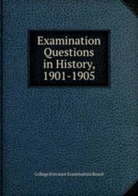 Examination Questions in History, 1901-1905