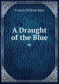 A Draught of the Blue =