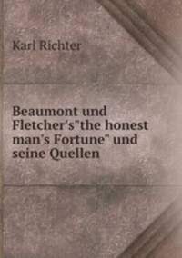 Beaumont und Fletcher`s"the honest man`s Fortune" und seine Quellen