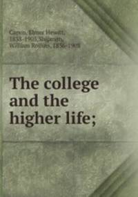 The college and the higher life;