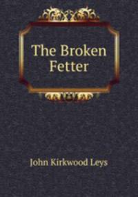 The Broken Fetter
