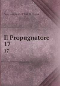 Il Propugnatore. 17