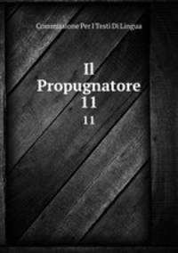 Il Propugnatore. 11