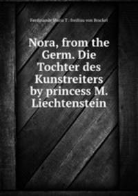 Nora, from the Germ. Die Tochter des Kunstreiters by princess M. Liechtenstein