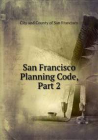San Francisco Planning Code, Part 2