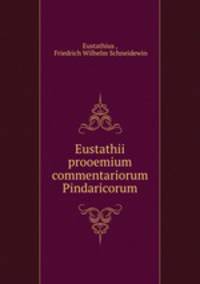 Eustathii prooemium commentariorum Pindaricorum