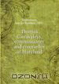 Thomas Cornwaleys, commissioner and counsellor of Maryland