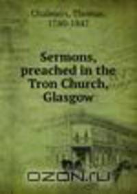 Sermons, preached in the Tron Church, Glasgow