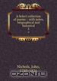A Select collection of poems: : with notes, biographical and historical. 5