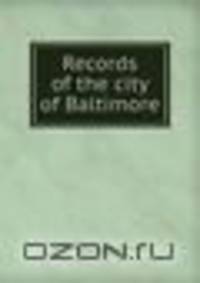 Records of the city of Baltimore