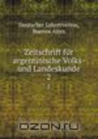 Zeitschrift fr argentinische Volks- und Landeskunde. 2
