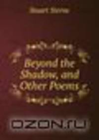 Beyond the Shadow, and Other Poems