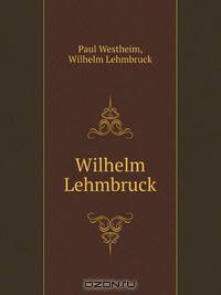 Wilhelm Lehmbruck