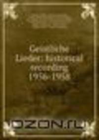 Geistliche Lieder: historical recording 1956-1958