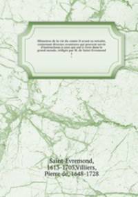 Memoires de la vie du comte D avant sa retraite, contenant diverses avantures qui peuvent servir d