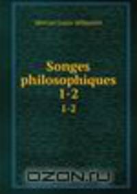 Songes philosophiques. 1-2
