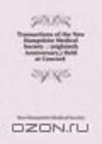 Transactions of the New Hampshire Medical Society .: (eightieth Anniversary,) Held at Concord .