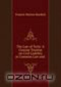 The Law of Torts: A Concise Treatise on Civil Liability at Common Law and .