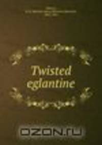 Twisted eglantine