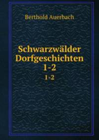 Schwarzwlder Dorfgeschichten. 1-2