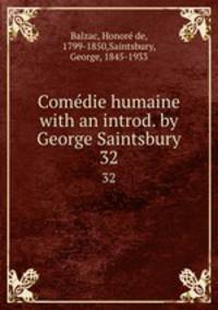 Comdie humaine with an introd. by George Saintsbury.. 32