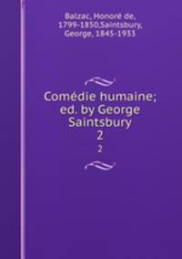 Comdie humaine; ed. by George Saintsbury. 2