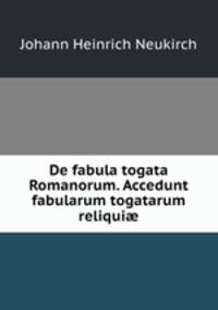 De fabula togata Romanorum. Accedunt fabularum togatarum reliqui?