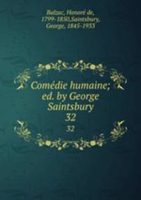 Comdie humaine; ed. by George Saintsbury. 32