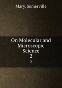 On Molecular and Microscopic Science. 2
