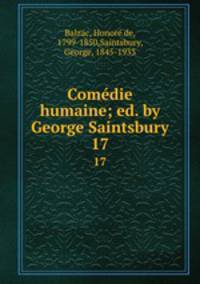 Comdie humaine; ed. by George Saintsbury. 17