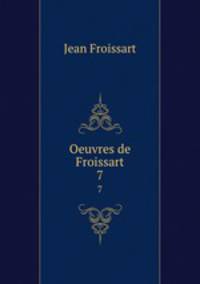 Oeuvres de Froissart. 7