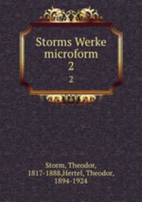 Storms Werke microform. 2