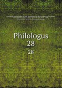 Philologus. 28