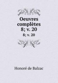 Oeuvres compltes. 8; v. 20