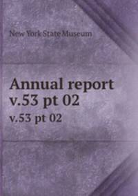 Annual report. v.53 pt 02