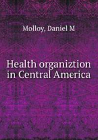 Health organiztion in Central America
